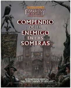 Warhammer Fantasy Rol: El enemigo en las sombras – Compendio