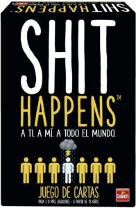 Shit Happens. A ti, a mí, a todo el mundo