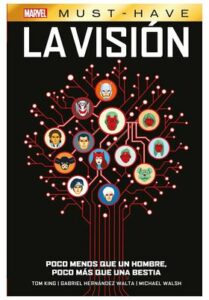 Marvel Must-Have: La Vision: Poco Menos Que Un Hombre Poco Mas Que Una Bestia