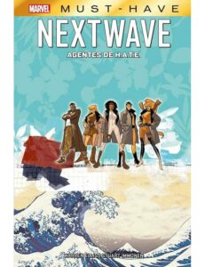 Marvel Must Have. NextWave: Agentes de H.A.T.E