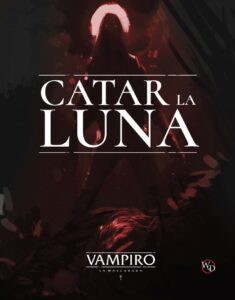 Vampiro la Mascarada: Catar la Luna