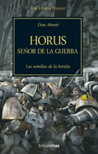 La Herejia De Horus: Horus, Señor De La Guerra (I)