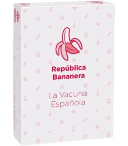 Republica Bananera: La Vacuna Española