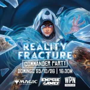 MTG: Commander Party: Realidad Fracturada – [Domingo 25/10/26 – 16:30h]